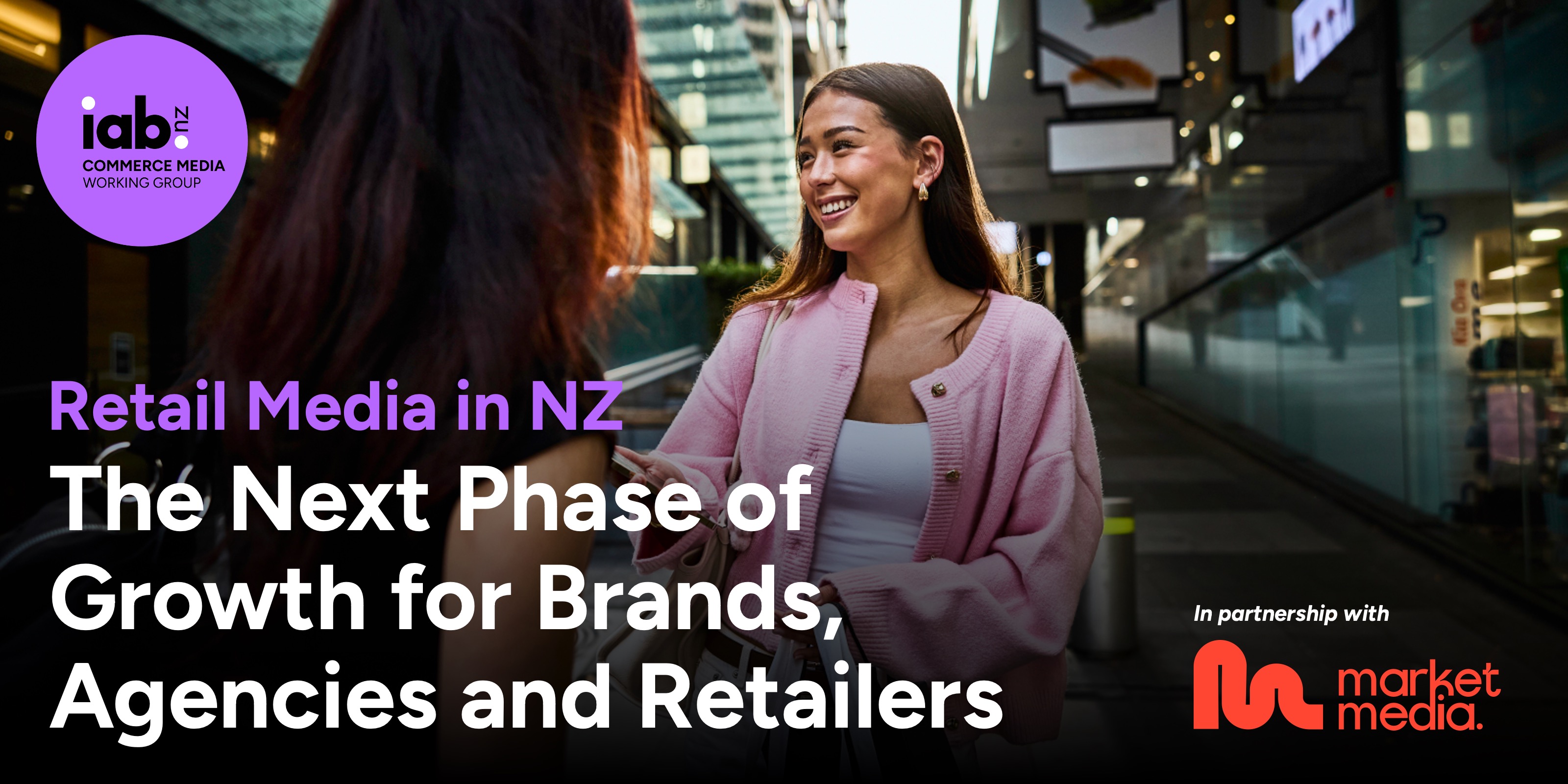 Webinar: 'Retail Media in NZ: The Next Phase of Growth for Brands, Agencies and Retailers'