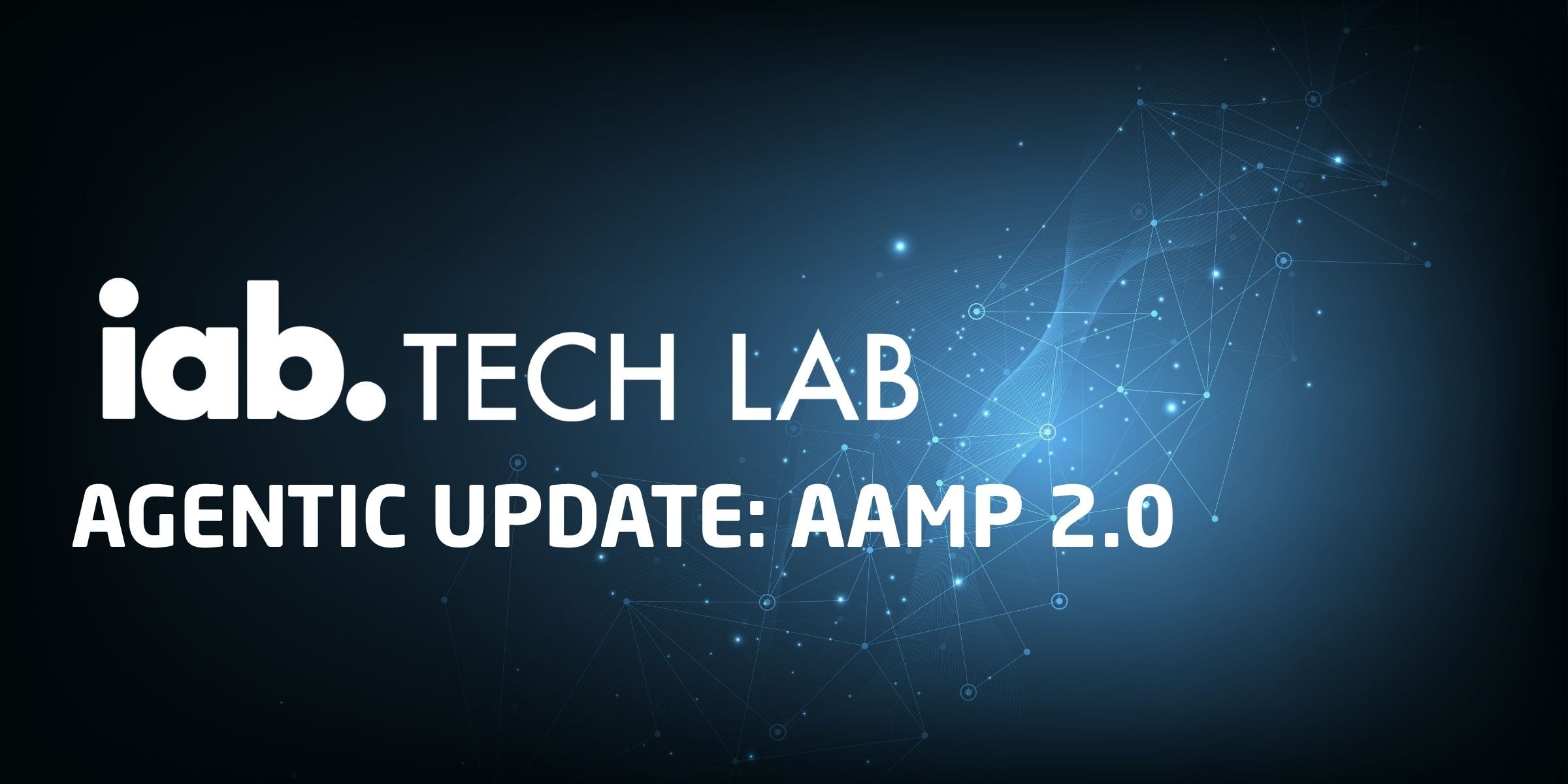 IAB Tech Lab Agentic Advertising Update: AAMP 2.0