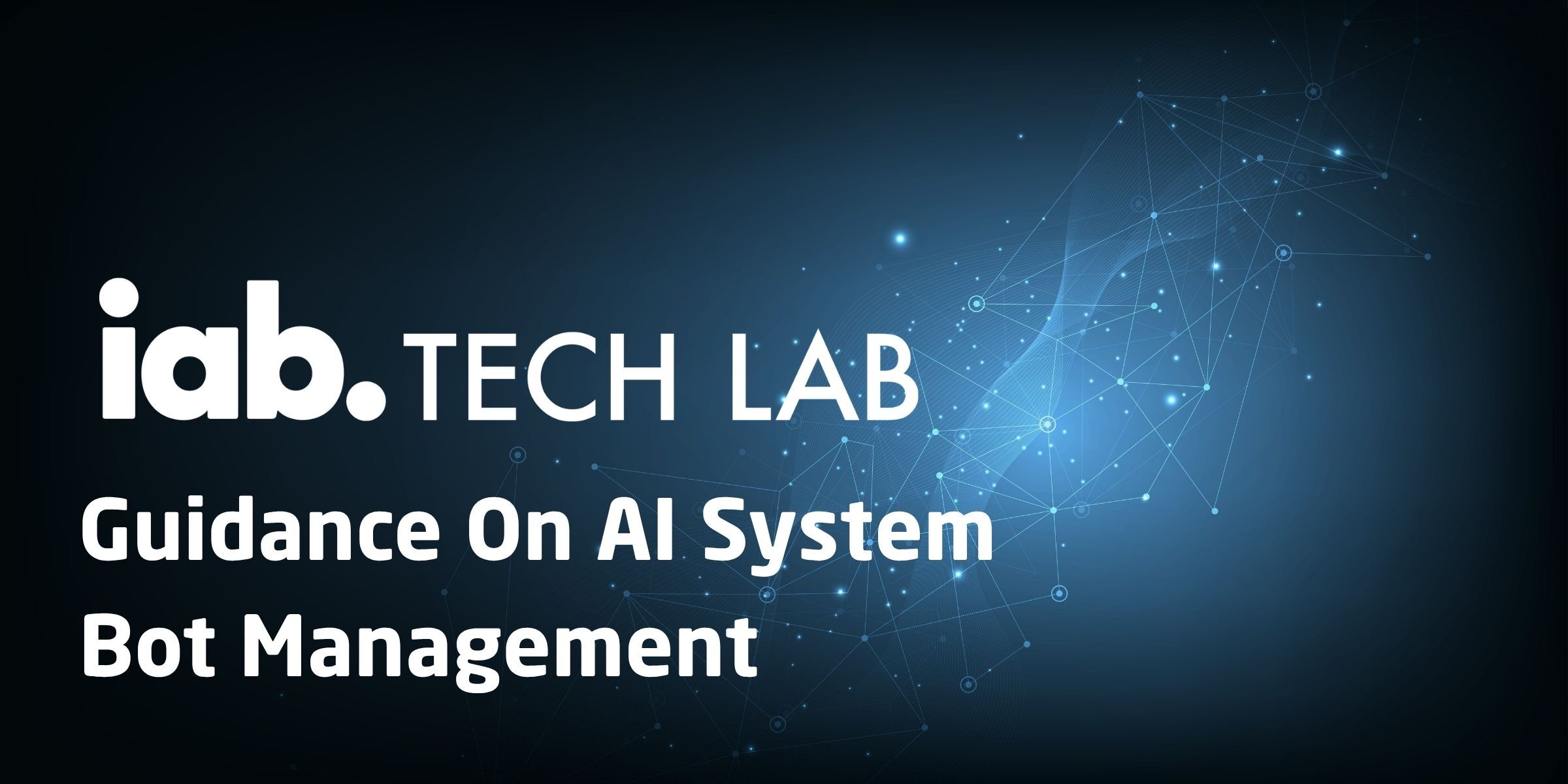 IAB Tech Lab - Navigating AI Bots and Crawlers: New Guidance for Content Owners