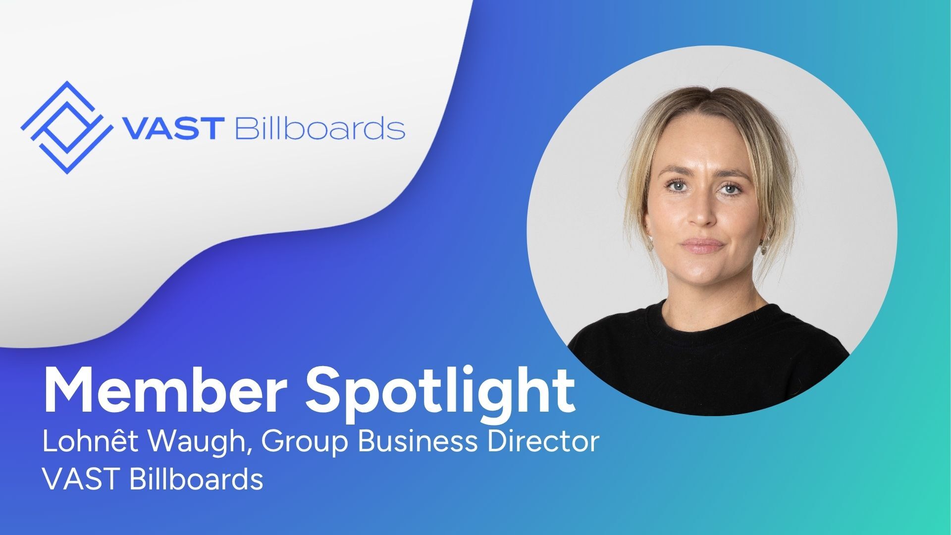 Member Spotlight: Lohnêt Waugh VAST Billboards