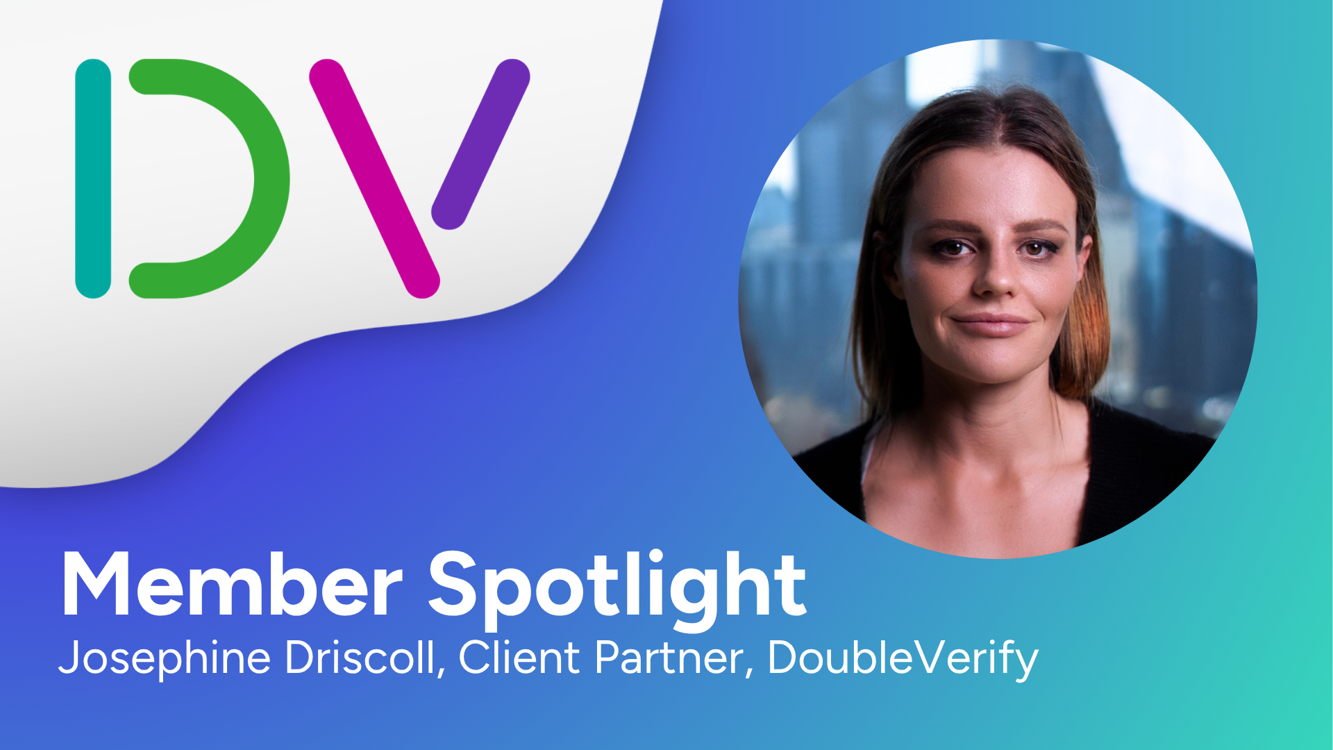 Member Spotlight: Josephine Driscoll DoubleVerify